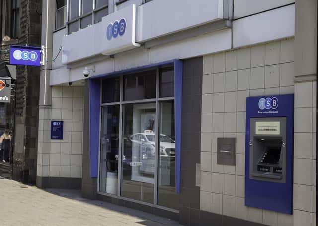 The TSB branch in Channel Street in Galashiels is now the only full-time one left in the region.