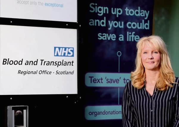 Susan Hannah, regional manager for Scotland Organ Donation Services Team, said: “When we look at the reasons people decline organ donation, one of the biggest factors is that families didn’t know what their loved ones wanted."