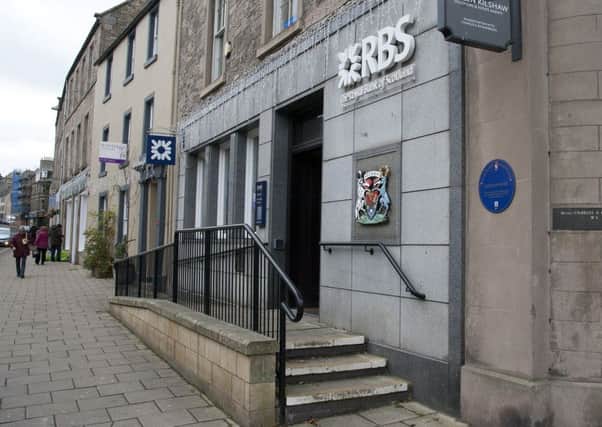 The Royal Bank of Scotland branch in Jedburgh is one of five in the Borders facing the axe.