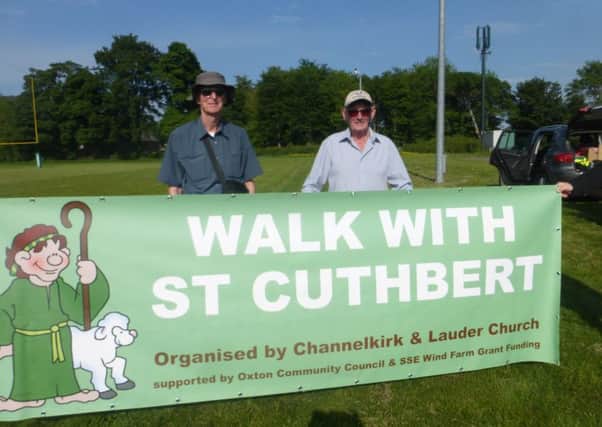 Jim Spence, formerly of Oxton, but now living in Sydney, Australia, and life-long friend Jim Archibald, of Lauder, finish the second Walk with St Cuthbert.
The event was organised by Channelkirk and Lauder Church.