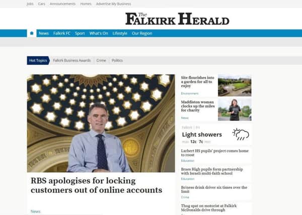 Readers of our sister paper the Falkirk Herald's website benefit from broadband speeds almost twice as fast as those Borderers reading the Southern online have to make do with, a new report reveals.