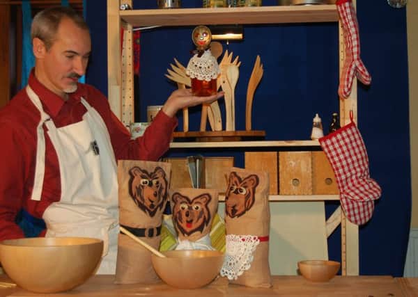The tale of Goldilocks, as told by Steve and his puppets, gets an airing at Bowhill next week.